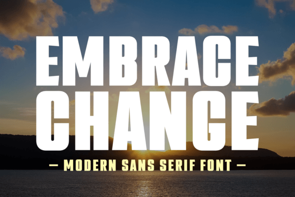 Embrace Change: A Bold Sans Serif Font for Modern Creators